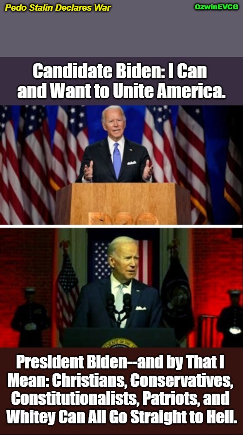This Veggie, His Team and Handlers, Are a Diabolical Embarrassment | OzwinEVCG; Pedo Stalin Declares War | image tagged in joe biden,team biden,great uniter,great divider,occupied usa,declaration of war | made w/ Imgflip meme maker