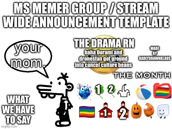 Ms Memer Announcement | haha Dorami and dronesfan got ground into cancel culture beans; your mom. | image tagged in ms memer announcement | made w/ Imgflip meme maker