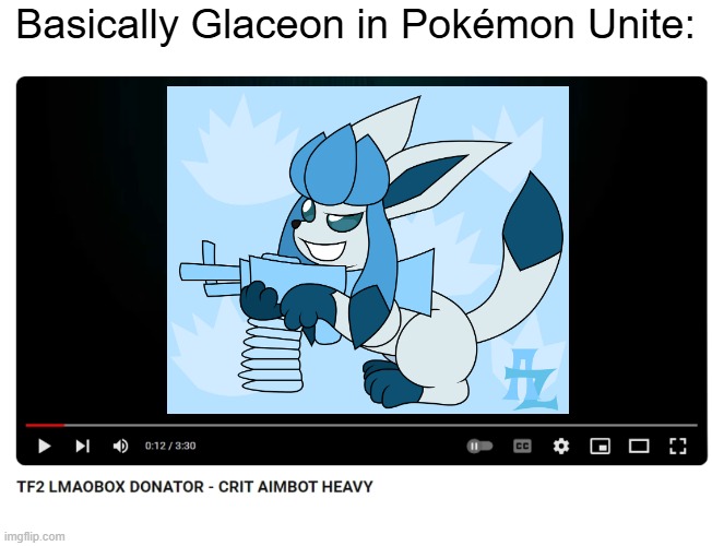 Icicle Spear goes brrr | Basically Glaceon in Pokémon Unite: | image tagged in glaceon,tf2,pokemon unite | made w/ Imgflip meme maker
