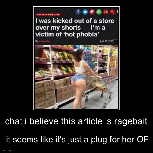 i dont think it makes it better but it barely makes it worse | chat i believe this article is ragebait | it seems like it's just a plug for her OF | image tagged in funny,demotivationals | made w/ Imgflip demotivational maker