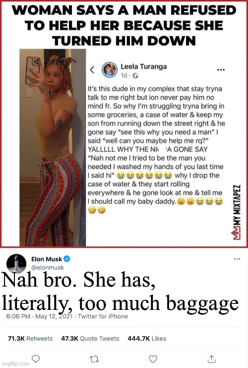 She does | Nah bro. She has, literally, too much baggage | image tagged in elon musk blank tweet,baggage,too much | made w/ Imgflip meme maker
