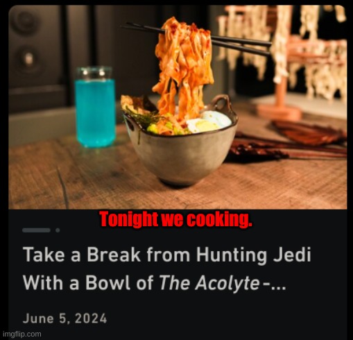 Tonight we cooking. | made w/ Imgflip meme maker
