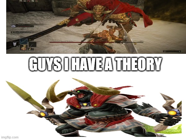 nintendo and eldin ring might get in some conflict... | GUYS I HAVE A THEORY | image tagged in ganondorf,zelda,memes,game theory,hmmm | made w/ Imgflip meme maker