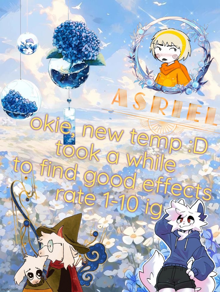 asriel's sky and flowers themed template | okie, new temp :D
took a while to find good effects
rate 1-10 ig | image tagged in asriel's sky and flowers themed template | made w/ Imgflip meme maker
