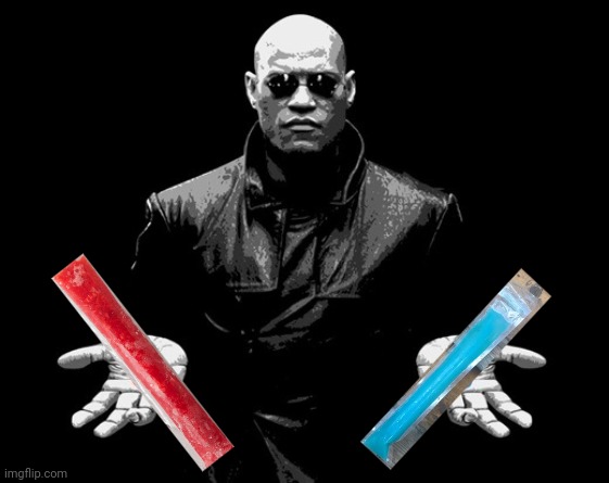 Cherry or blue raspberry? (Freeze pops fu​cking slap) (also gn I expect results in the mornin) | image tagged in morpheus matrix blue pill red pill | made w/ Imgflip meme maker