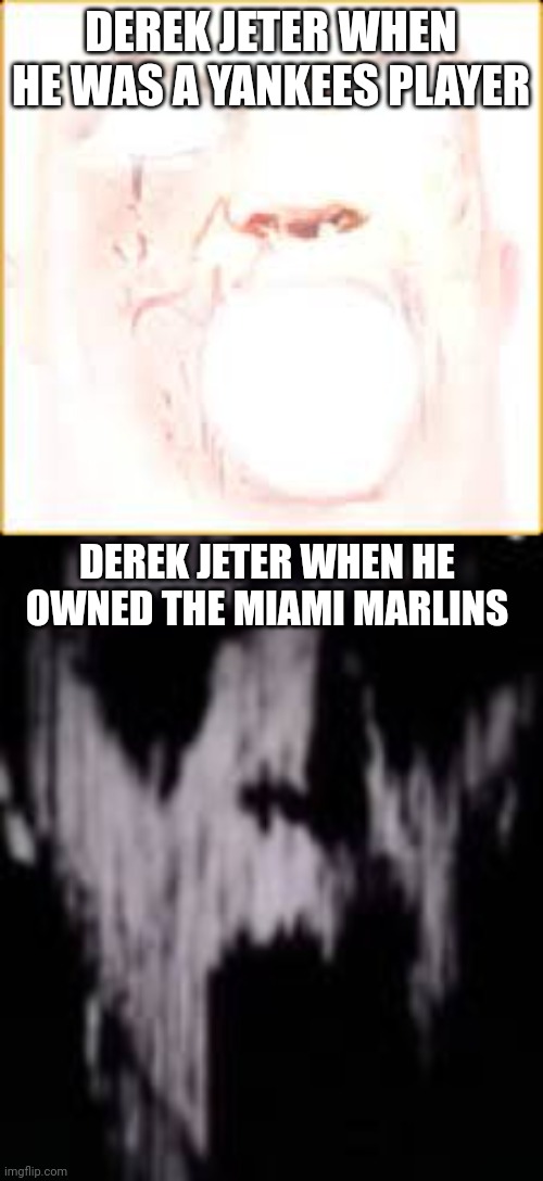 I only like Derek Jeter as a Yankees player, not as the owner of the Marlins from 2017 until 2022 | DEREK JETER WHEN HE WAS A YANKEES PLAYER; DEREK JETER WHEN HE OWNED THE MIAMI MARLINS | image tagged in mr incredible becoming uncanny,mlb,baseball,so true,miami marlins,yankees | made w/ Imgflip meme maker