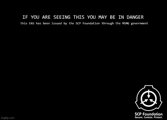 SCP Foundation/MSMG EAS | image tagged in scp foundation/msmg eas | made w/ Imgflip meme maker
