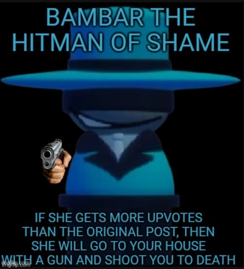Bambar the Hitman of Shame | image tagged in bambar the hitman of shame,bambis purgatory,dave and bambi,bambar | made w/ Imgflip meme maker