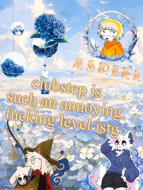 stuck at 64% :< | clubstep is such an annoying fucking level istg | image tagged in asriel's sky and flowers themed template | made w/ Imgflip meme maker