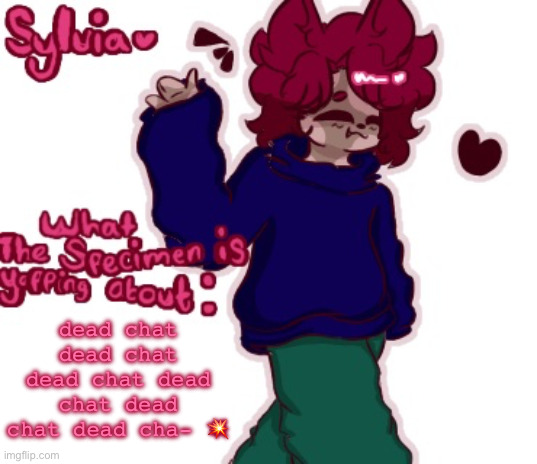 :3 | dead chat dead chat dead chat dead chat dead chat dead cha- 💥 | made w/ Imgflip meme maker