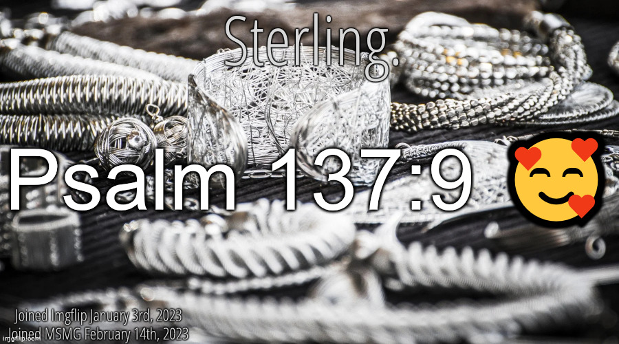 Silver Announcement Template 8.0 | Psalm 137:9 🥰 | image tagged in silver announcement template 8 0 | made w/ Imgflip meme maker