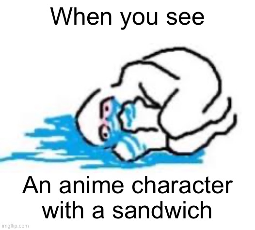 When you see An anime character with a sandwich | made w/ Imgflip meme maker
