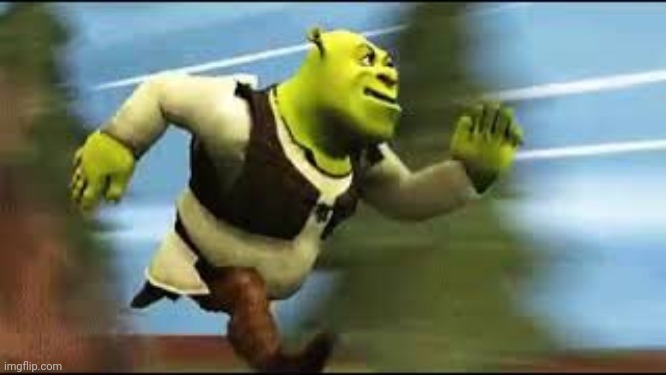 Shrek Running | image tagged in shrek running | made w/ Imgflip meme maker
