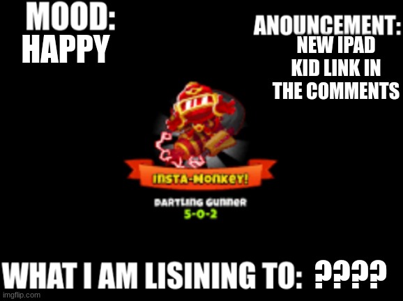 rambaly_raccoon_fan announcement | NEW IPAD KID LINK IN THE COMMENTS; HAPPY; ???? | image tagged in rambaly_raccoon_fan announcement | made w/ Imgflip meme maker