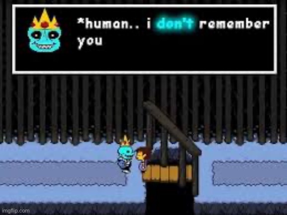 Human….i dont remember you | image tagged in human i dont remember you | made w/ Imgflip meme maker