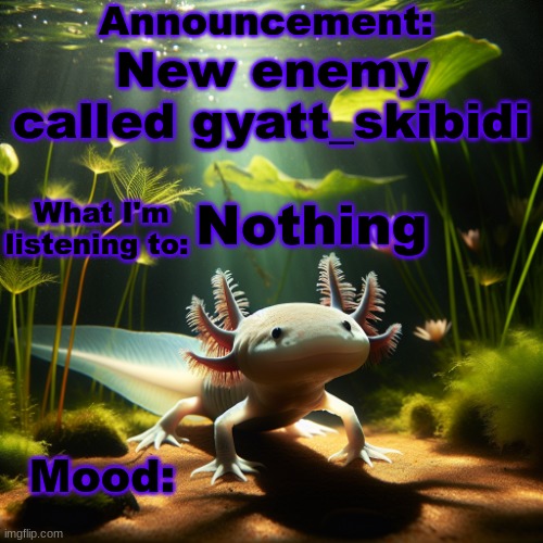 Banbodi. Announcement | New enemy called gyatt_skibidi; Nothing | image tagged in moonranger announcement | made w/ Imgflip meme maker