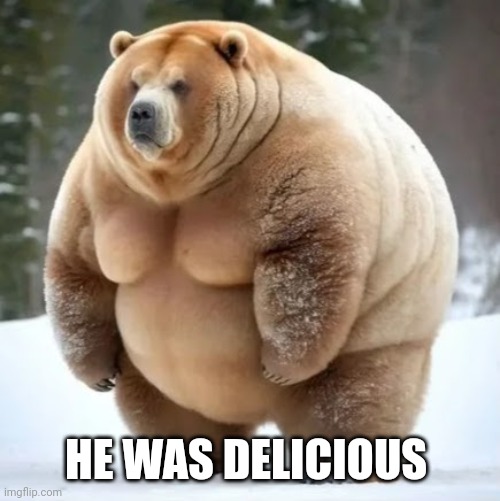 HE WAS DELICIOUS | made w/ Imgflip meme maker
