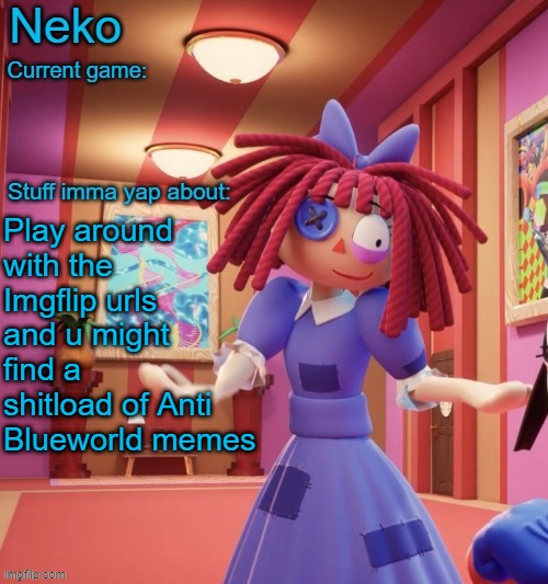 Neko announcement template | Play around with the Imgflip urls and u might find a shitload of Anti Blueworld memes | image tagged in neko announcement template | made w/ Imgflip meme maker