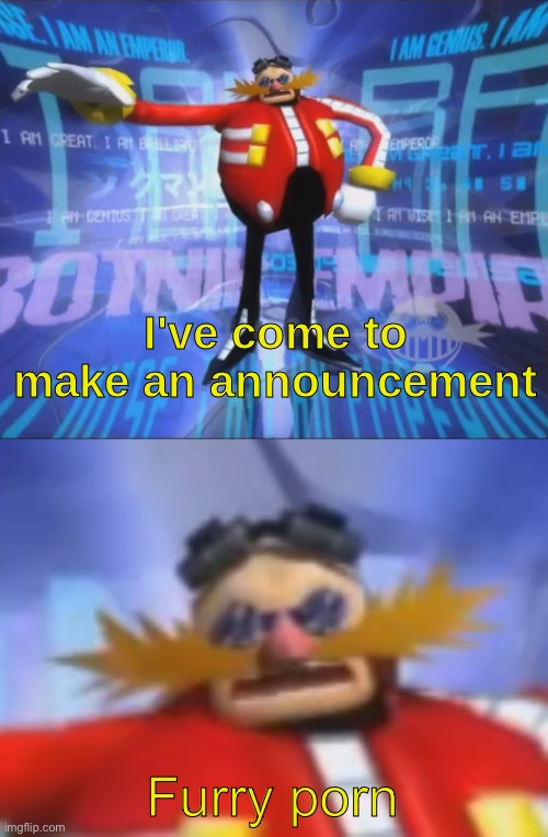 ive come to make an announcement | Furry porn | image tagged in ive come to make an announcement | made w/ Imgflip meme maker