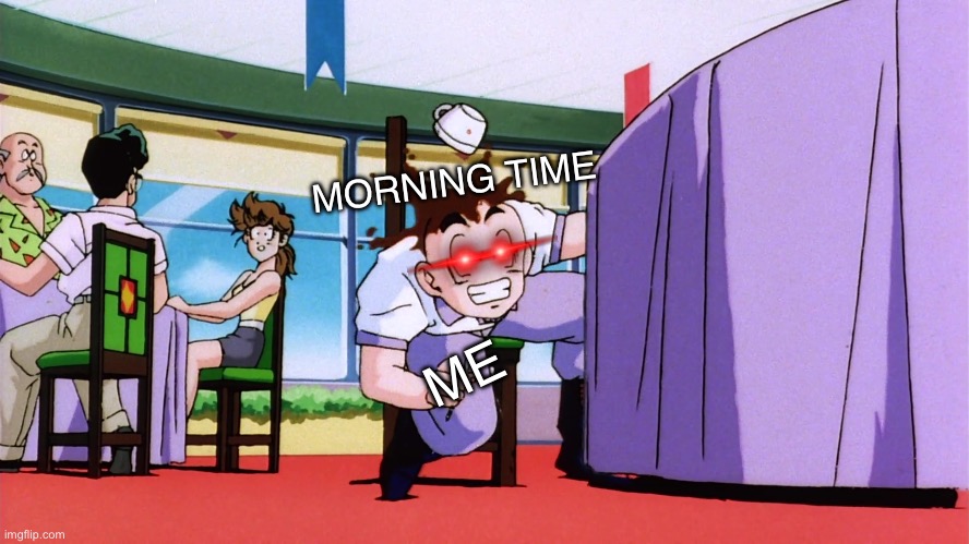 Another Day VS Night Coffee time be like: | MORNING TIME; ME | image tagged in meme,coffee,dbz | made w/ Imgflip meme maker