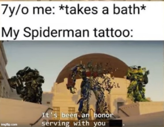 lol | image tagged in funny,memes,laugh,spiderman,tattoo,childhood | made w/ Imgflip meme maker