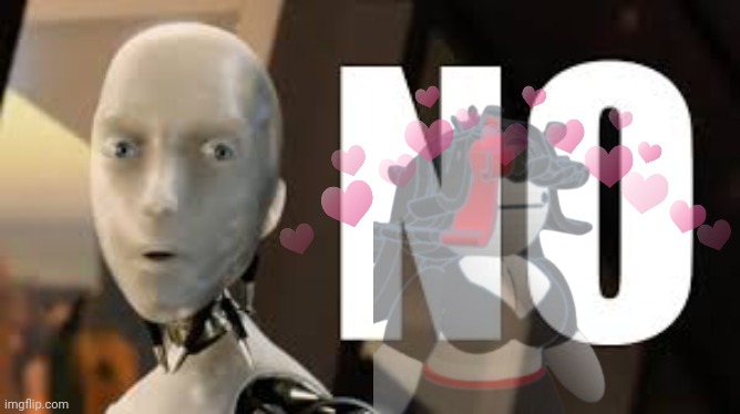 Irobot no | image tagged in irobot no | made w/ Imgflip meme maker