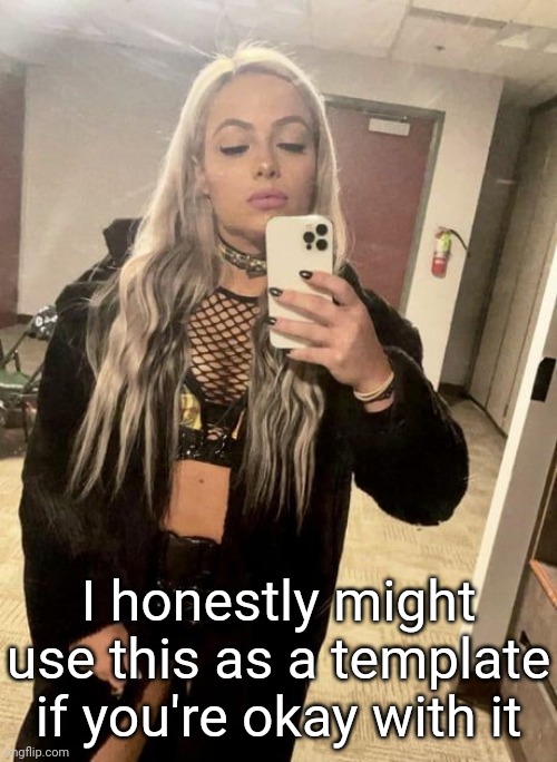 Totally not me posting Liv Morgan pics from Pinterest | I honestly might use this as a template if you're okay with it | image tagged in liv morgan | made w/ Imgflip meme maker