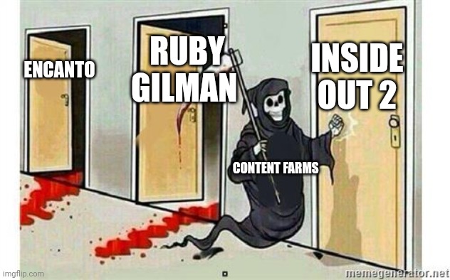 OH GOD NO | INSIDE OUT 2; RUBY GILMAN; ENCANTO; CONTENT FARMS | image tagged in grim reaper knocking door | made w/ Imgflip meme maker