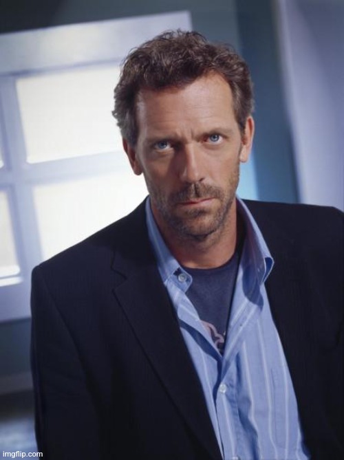 house md | image tagged in house md | made w/ Imgflip meme maker