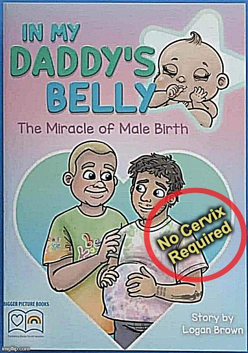 Daddy`s Bump | No Cervix
Required | image tagged in miracle | made w/ Imgflip meme maker