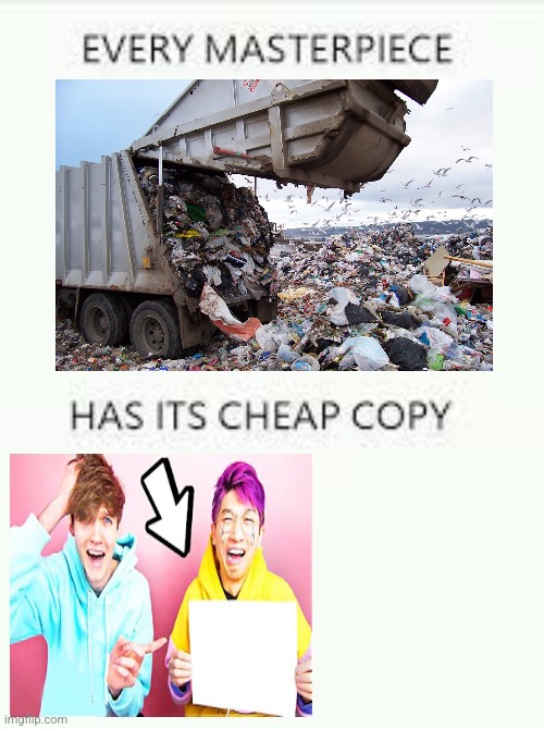 Every Masterpiece has its cheap copy | image tagged in every masterpiece has its cheap copy | made w/ Imgflip meme maker