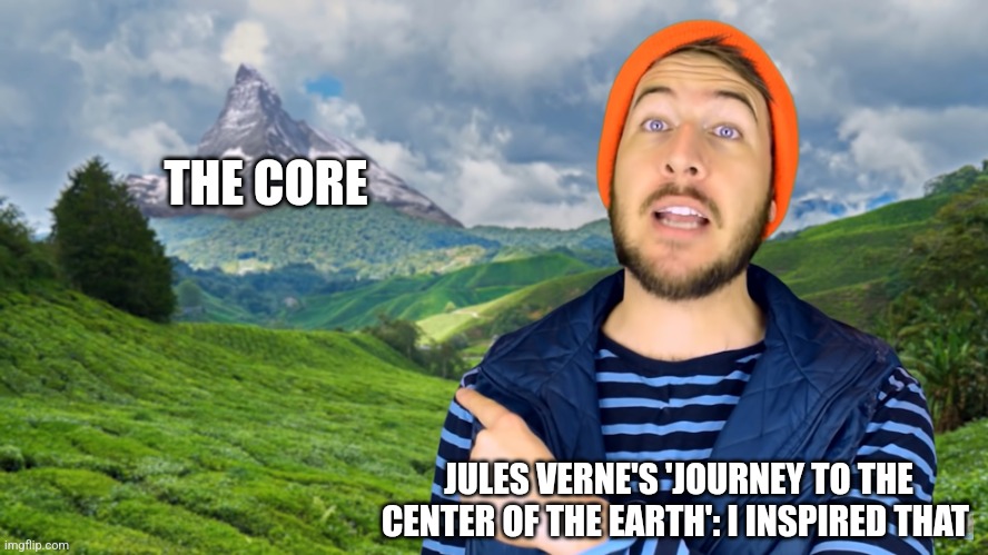 Journey to the center of the earth inspired the core | THE CORE; JULES VERNE'S 'JOURNEY TO THE CENTER OF THE EARTH': I INSPIRED THAT | image tagged in ryan george pointing at a mountain,movies,books,sci-fi,jpfan102504 | made w/ Imgflip meme maker