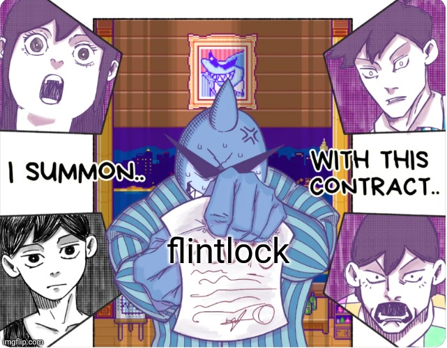 flintlock must enter the chat | flintlock | image tagged in i omor kaisn | made w/ Imgflip meme maker