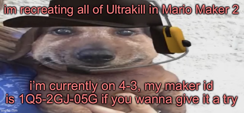 chucklenuts | im recreating all of Ultrakill in Mario Maker 2; i’m currently on 4-3, my maker id is 1Q5-2GJ-05G if you wanna give it a try | image tagged in chucklenuts | made w/ Imgflip meme maker