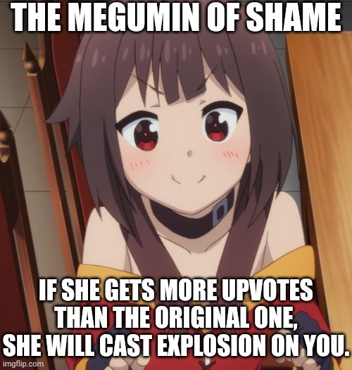 The Megumin of Shame | image tagged in the megumin of shame | made w/ Imgflip meme maker