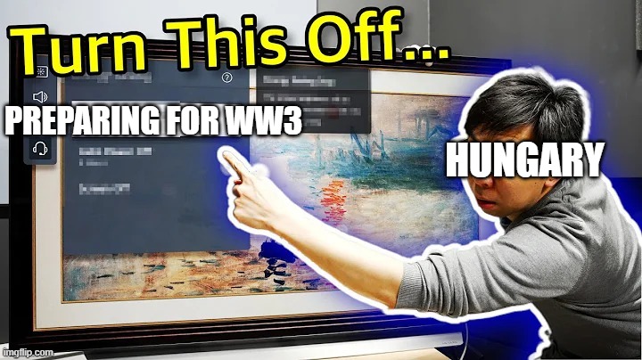 When Hungary wants peace in europe. | PREPARING FOR WW3; HUNGARY | image tagged in turn this off,stopwar,world peace,hungary | made w/ Imgflip meme maker