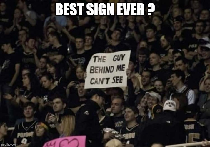 memes by Brad - Worst fan sign ever? | BEST SIGN EVER ? | image tagged in funny,sports,stupid signs,sports fans,humor,sign | made w/ Imgflip meme maker