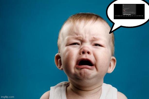 BABY CRYING | image tagged in baby crying | made w/ Imgflip meme maker