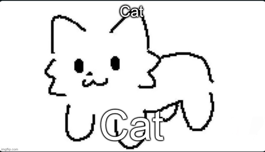 The goober cat | Cat Cat | image tagged in the goober cat | made w/ Imgflip meme maker