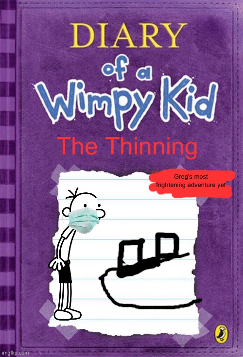 DOAWK x The Thinning cover | The Thinning; Greg’s most frightening adventure yet | image tagged in diary of a wimpy kid cover template | made w/ Imgflip meme maker