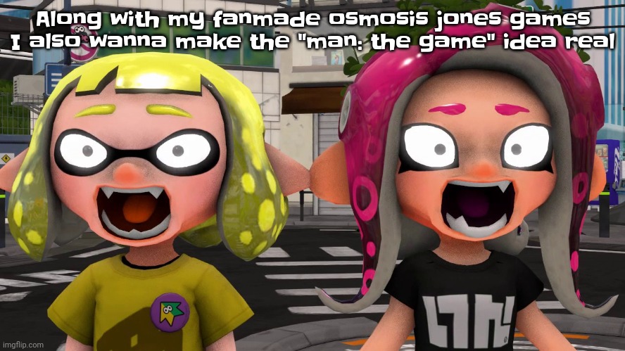 It'd be epic | Along with my fanmade osmosis jones games I also wanna make the "man: the game" idea real | image tagged in horror | made w/ Imgflip meme maker