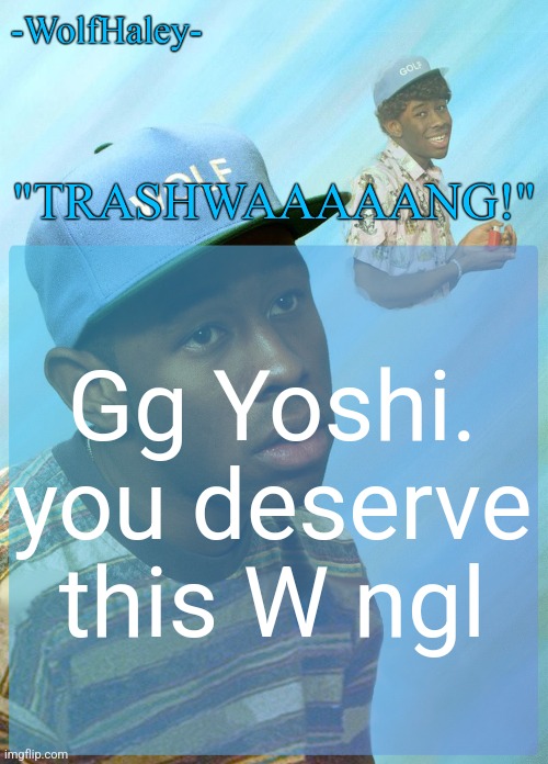 -WolfHaley- Announcement Template | Gg Yoshi. you deserve this W ngl | image tagged in -wolfhaley- announcement template | made w/ Imgflip meme maker
