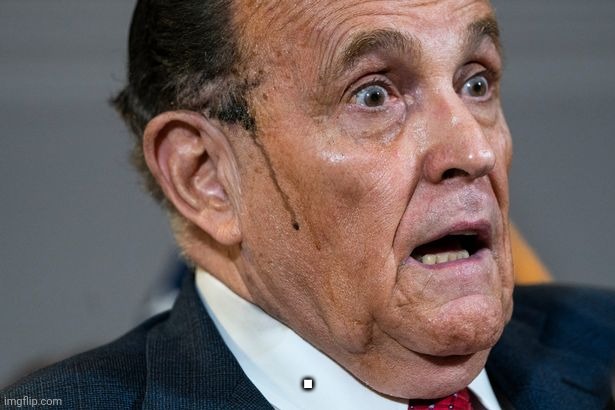 Rudy Giuliani | . | image tagged in rudy giuliani | made w/ Imgflip meme maker