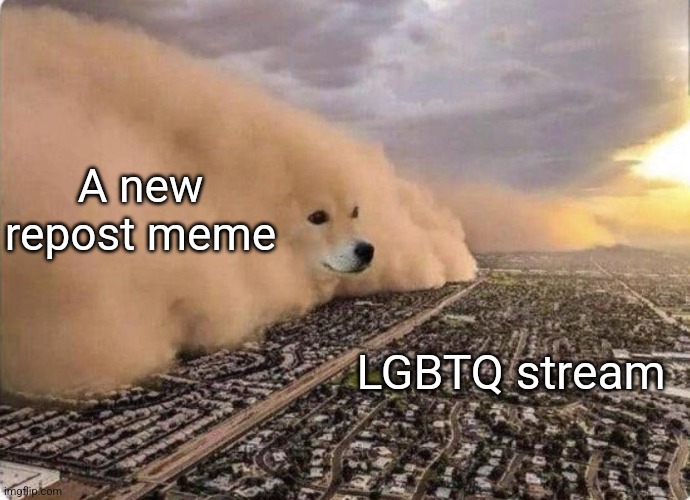 Nothing wrong with that tho | A new repost meme; LGBTQ stream | image tagged in doge cloud | made w/ Imgflip meme maker