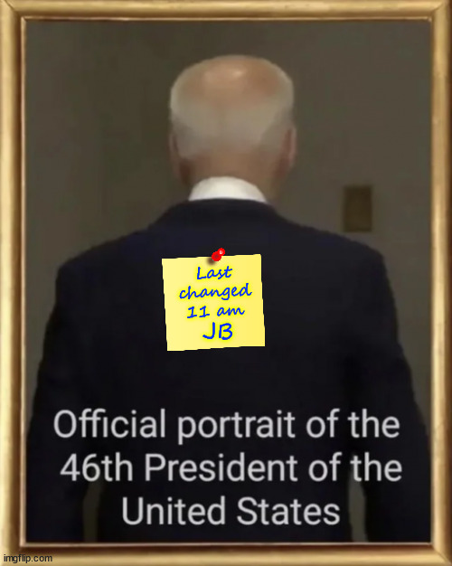 Official Biden portrait released | Last changed 11 am; JB | image tagged in dementia joe,showing his best side | made w/ Imgflip meme maker