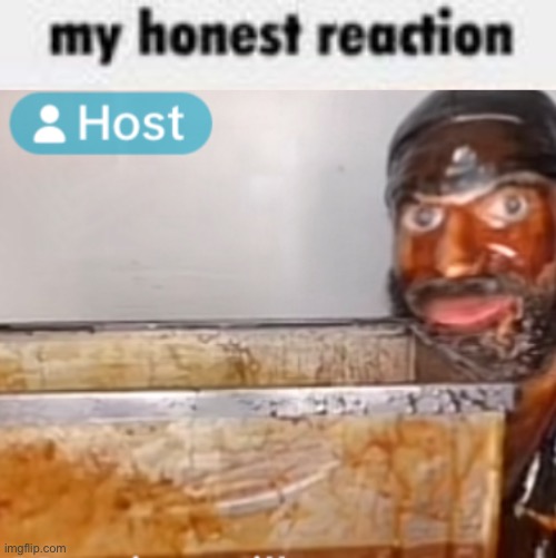 image tagged in my honest reaction | made w/ Imgflip meme maker