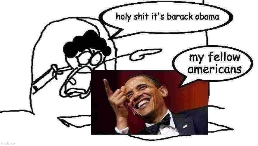 HAHA…..where’s the funny? | image tagged in holy shit it's barack obama | made w/ Imgflip meme maker