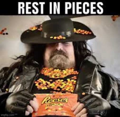 Rest in pieces | image tagged in rest in pieces | made w/ Imgflip meme maker