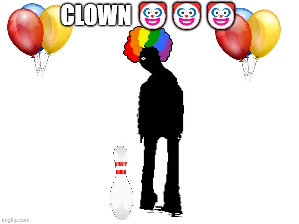 CLOWN 🤡🤡🤡 | image tagged in funny | made w/ Imgflip meme maker