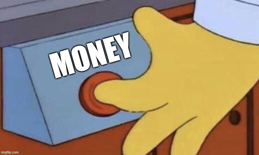 Simpsons red button | MONEY | image tagged in simpsons red button | made w/ Imgflip meme maker